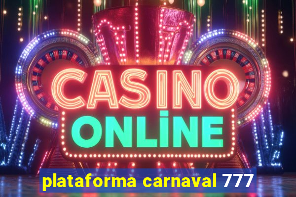 plataforma carnaval 777